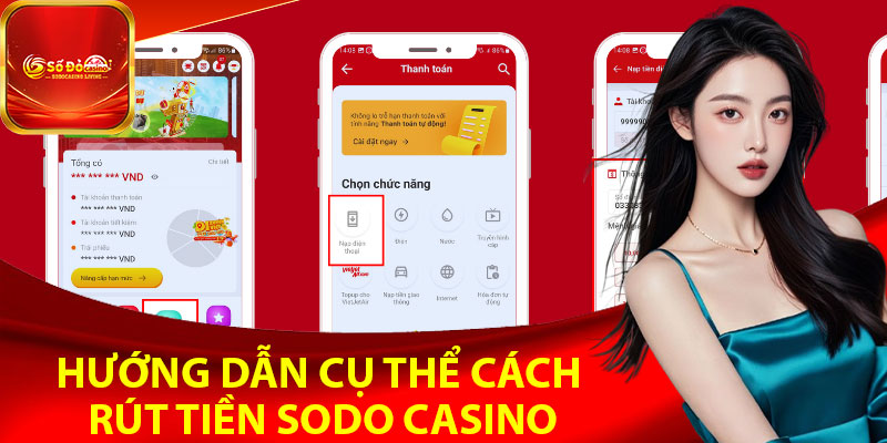 Hướng dẫn cụ thể cách rút tiền Sodo Casino