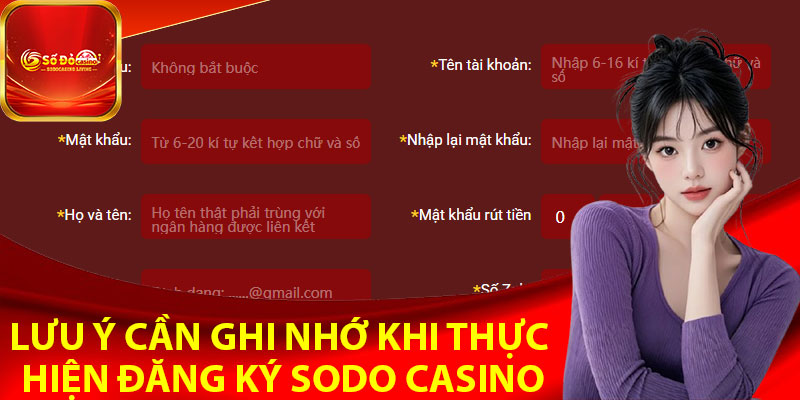 Lưu ý cần ghi nhớ khi thực hiện đăng ký Sodo Casino