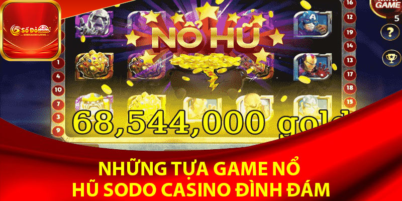 Những tựa game nổ hũ Sodo Casino đình đám 